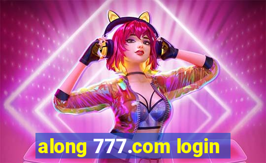 along 777.com login